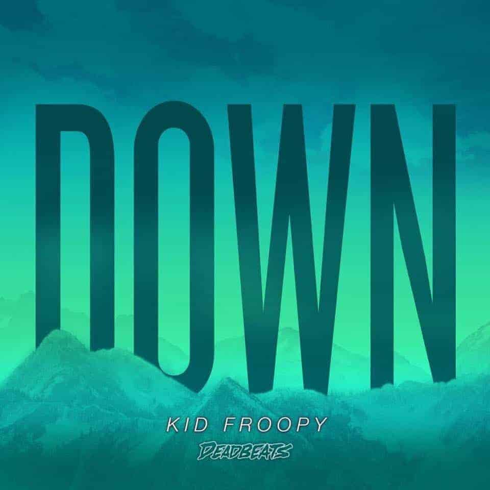 Kid Froopy - Down