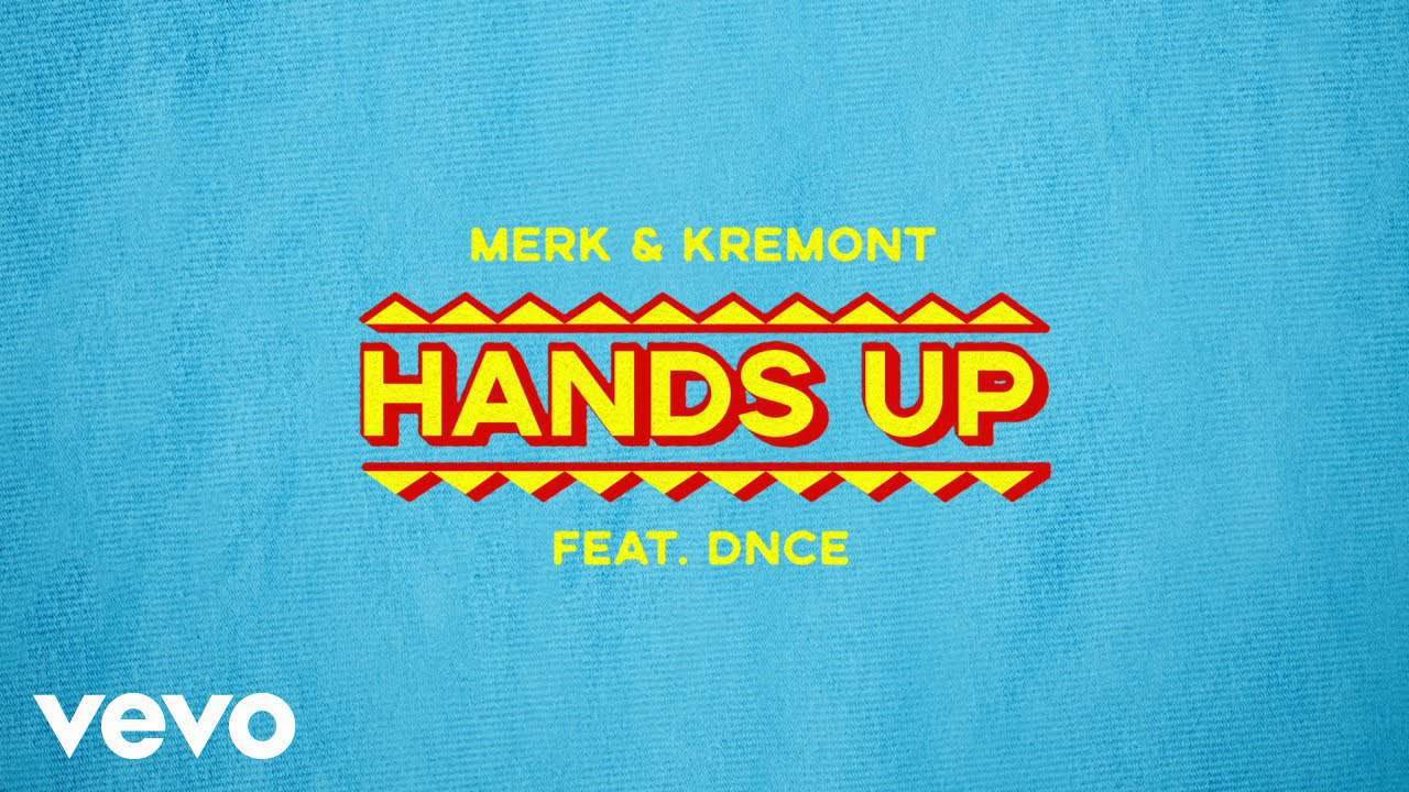 Merk & Kremont ft. DNCE - Hands Up
