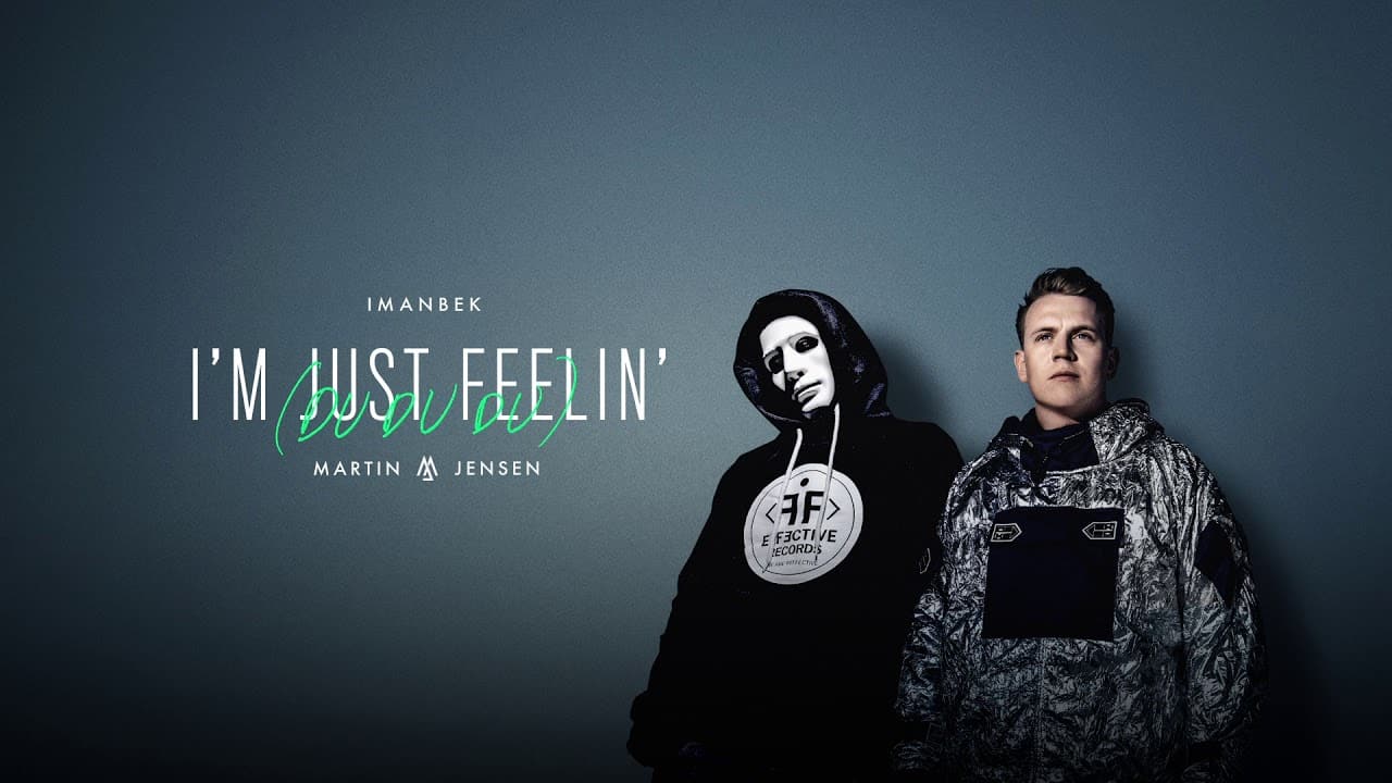 Imanbek & Martin Jensen - I'm Just Feelin'